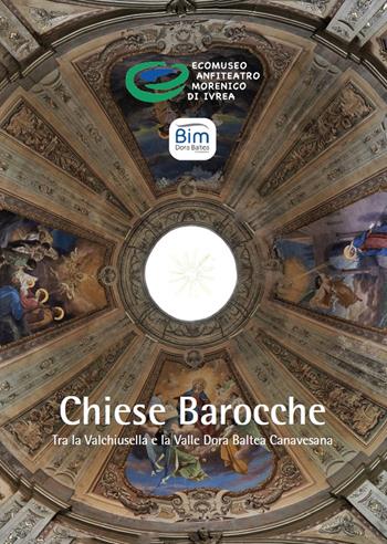 Chiese barocche tra la Valchiusella e la Valle Dora Baltea Canavesana - Marta Grassino, Michelangelo De Fazio - Libro Bolognino 2022 | Libraccio.it