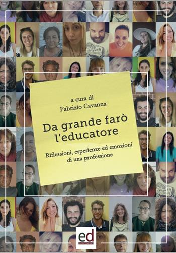 Da grande farò l'educatore. Riflessioni, esperienze ed emozioni di una professione  - Libro ED Editrice Dapero 2020 | Libraccio.it