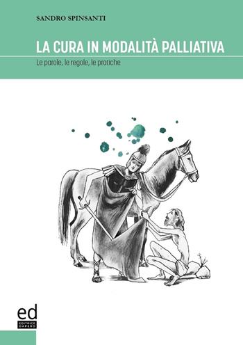 La cura in modalità palliativa. Le parole, le regole, le pratiche - Sandro Spinsanti - Libro ED Editrice Dapero 2022 | Libraccio.it