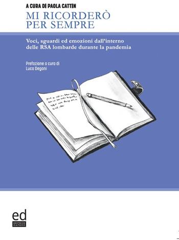 Mi ricorderò per sempre. Voci, sguardi ed emozioni dall'interno delle RSA lombarde durante la pandemia  - Libro ED Editrice Dapero 2022 | Libraccio.it