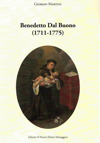 Benedetto Dal Buono - Giorgio Martini - Libro Editrice Il Nuovo Diario Messaggero 2020 | Libraccio.it