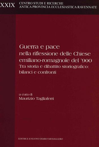 Guerra e pace nella riflessione delle Chiese emiliano-romagnole del '900. Tra storia e dibattito storiografico: bilanci e confronti  - Libro Editrice Il Nuovo Diario Messaggero 2020 | Libraccio.it