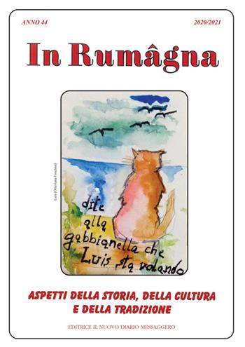 In Rumâgna. Aspetti della storia, della cultura e della tradizione (2020-2021)  - Libro Editrice Il Nuovo Diario Messaggero 2020 | Libraccio.it