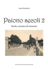 Paiono secoli. Imola, mosaico di memorie. Vol. 2