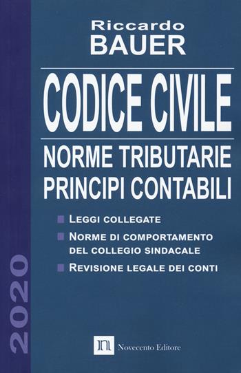 Codice civile 2020. Norme tributarie, principi contabili - Riccardo Bauer - Libro Novecento Media 2020 | Libraccio.it