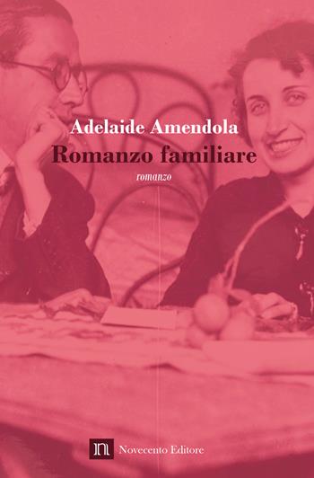 Romanzo familiare - Adelaide Amendola - Libro Novecento Media 2021, Versus. Giuristi raccontano | Libraccio.it
