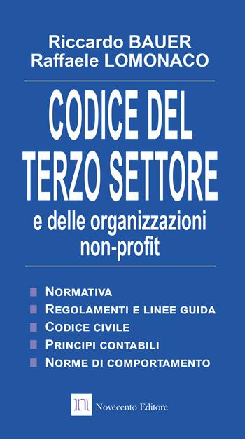 Codice del terzo settore e delle organizzazioni non-profit - Riccardo Bauer, Raffaele Lomonaco - Libro Novecento Media 2022 | Libraccio.it