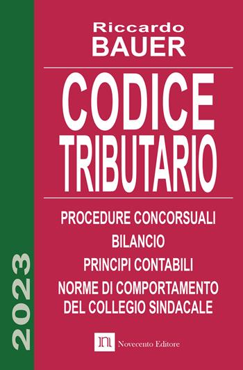 Codice tributario. Procedure concorsuali. Principi contabili - Riccardo Bauer - Libro Novecento Media 2023, Professionale | Libraccio.it