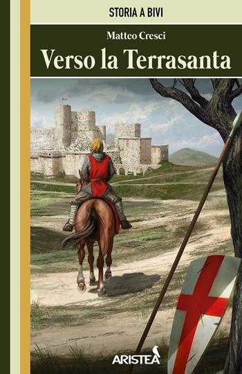 Verso la Terrasanta - Matteo Cresci - Libro Aristea 2023 | Libraccio.it