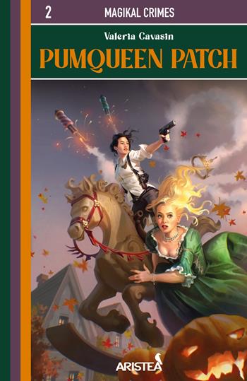 Pumqueen Patch. MagiKal Crimes. Vol. 2 - Valeria Cavasin - Libro Aristea 2024 | Libraccio.it