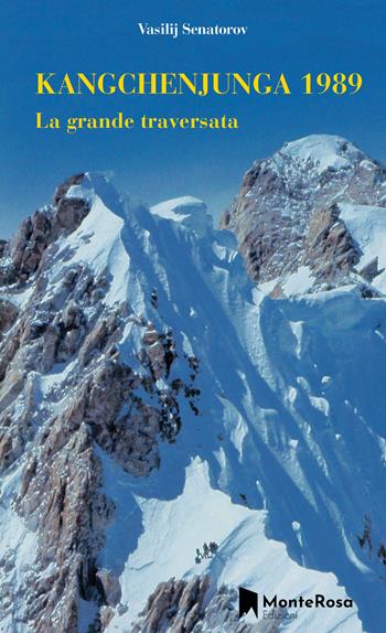 Kangchenjunga 1989 - Vasilij Senatorov - Libro Monterosa Edizioni.it 2020 | Libraccio.it