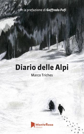 Diario delle Alpi - Marco Triches - Libro Monterosa Edizioni.it 2022, Gli ellebori | Libraccio.it