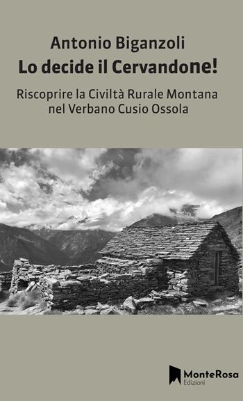 Lo decide il Cervandone! Riscoprire la civiltà rurale montana nel Verbano Cusio Ossola - Antonio Biganzoli - Libro Monterosa Edizioni.it 2023, Gli ellebori | Libraccio.it