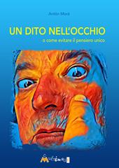 Un dito nell'occhio. O come evitare il pensiero unico