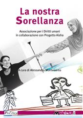 La nostra sorellanza. Associazione Per i Diritti umani e Progetto Aisha