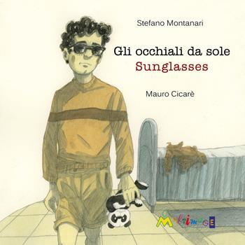 Gli occhiali da sole-Sunglasses - Stefano Montanari - Libro Ass. Multimage 2022, Lisolachecè | Libraccio.it