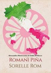 Romanì piña. Sorelle Rom. Donne, italiane, rom