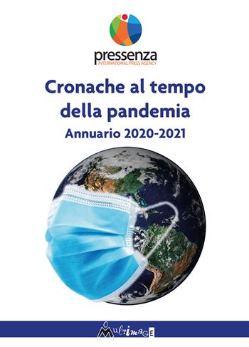 Cronache al tempo della pandemia. Antologia di Pressenza 2020-2021  - Libro Ass. Multimage 2022, I libri di pressenza | Libraccio.it