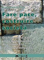 Fare pace. Orientamenti di base per la trasformazione dei conflitti e la costruzione della pace