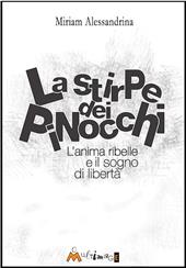 La stirpe dei pinocchi. L’anima ribelle e il sogno di libertà