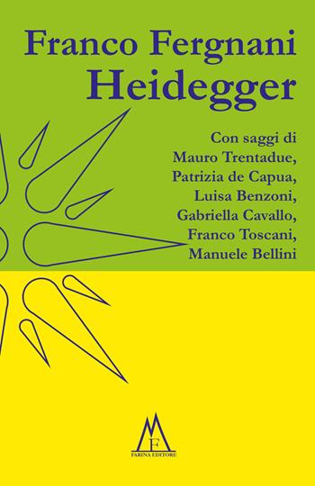 Heidegger - Franco Fergnani - Libro Farinaeditore 2022, Mario Farina | Libraccio.it
