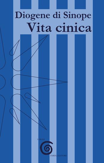 Vita cinica - Diogene di Sinope - Libro Farinaeditore 2023, I grani | Libraccio.it