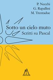 Sotto un cielo muto. Scritti su Pascal