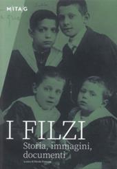 I Filzi. Storia, immagini, documenti