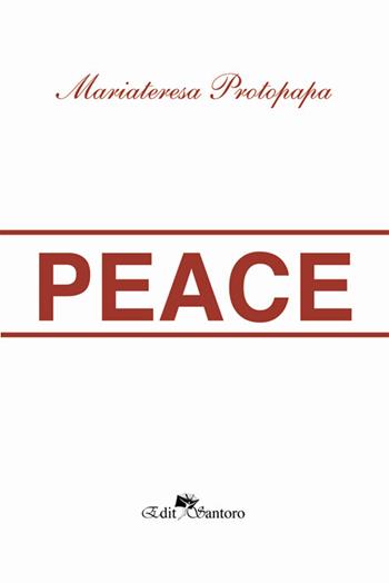 Peace - Mariateresa Protopapa - Libro Edit Santoro 2019 | Libraccio.it