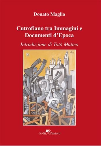 Cutrofiano tra immagini e documenti d'epoca - Donato Maglio - Libro Edit Santoro 2019 | Libraccio.it