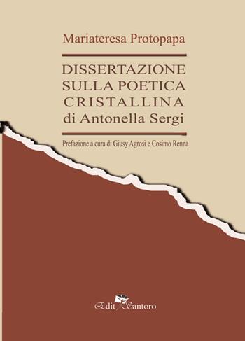 Dissertazione sulla poetica cristallina di Antonella Sergi - Mariateresa Protopapa - Libro Edit Santoro 2019 | Libraccio.it