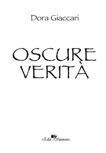 Oscure verità - Dora Giaccari - Libro Edit Santoro 2020 | Libraccio.it