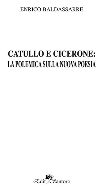 Catullo e Cicerone: la polemica sulla nuova poesia - Enrico Baldassarre - Libro Edit Santoro 2020 | Libraccio.it