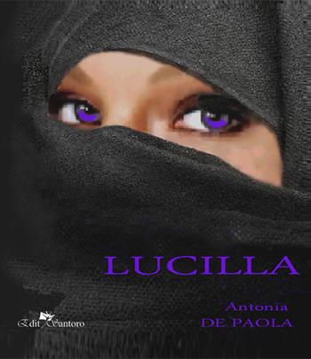 Lucilla - Antonia De Paola - Libro Edit Santoro 2022 | Libraccio.it