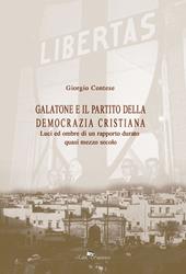 Galatone e il partito della democrazia cristiana. Luci ed ombre di un rapporto durato quasi mezzo secolo