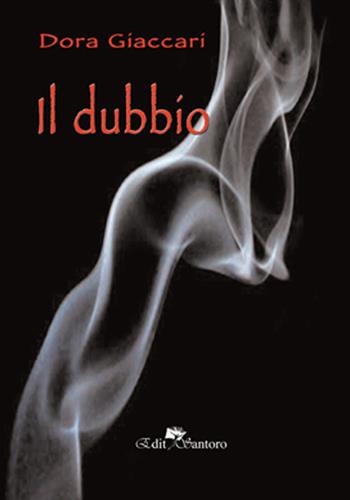 Il dubbio - Dora Giaccari - Libro Edit Santoro 2021 | Libraccio.it