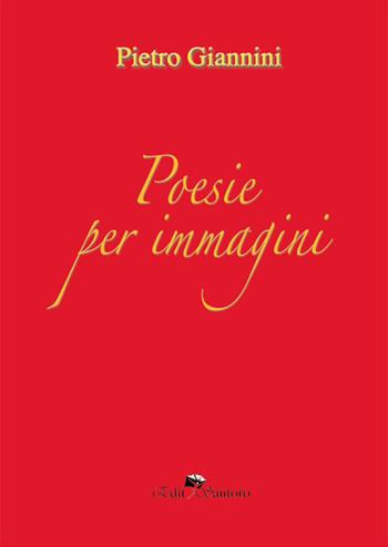 Poesie per immagini - Pietro Giannini - Libro Edit Santoro 2022 | Libraccio.it