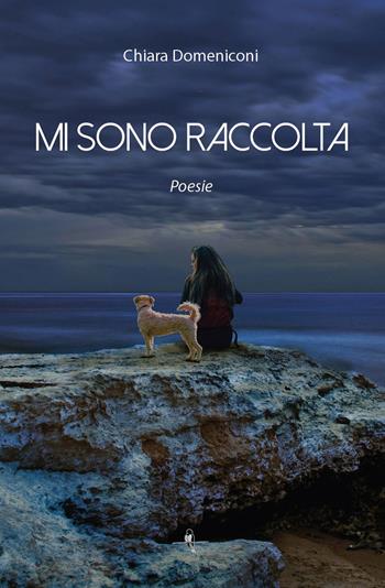 Mi sono raccolta - Chiara Domeniconi - Libro La Rondine Edizioni 2019 | Libraccio.it