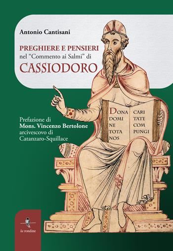 Preghiere e pensieri nel «Commento ai Salmi» di Cassiodoro - Antonio Cantisani - Libro La Rondine Edizioni 2019 | Libraccio.it
