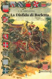 La disfida di Barletta. Il Normanno Ludovico Abenavoli Drengot uno dei tredici campioni italiani della disfida