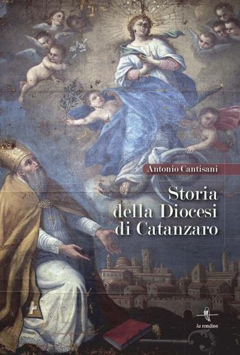 Storia della diocesi di Catanzaro - Antonio Catisani - Libro La Rondine Edizioni 2020 | Libraccio.it