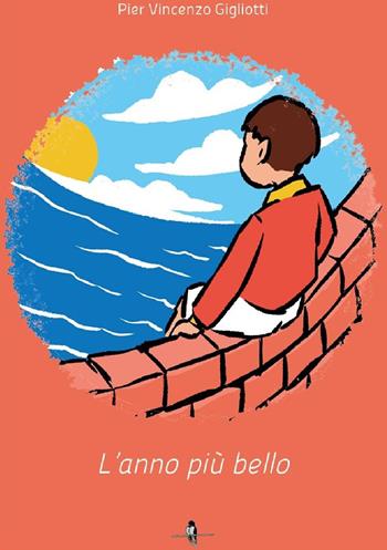 L'anno più bello - Pier Vincenzo Gigliotti - Libro La Rondine Edizioni 2020 | Libraccio.it