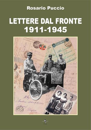 Lettere dal fronte 1911-1945 - Rosario Puccio - Libro La Rondine Edizioni 2022 | Libraccio.it