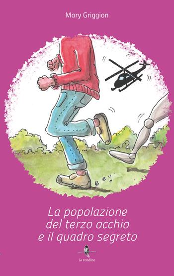 La popolazione del terzo occhio e il quadro segreto. Vol. 2 - Mary Griggion - Libro La Rondine Edizioni 2022 | Libraccio.it