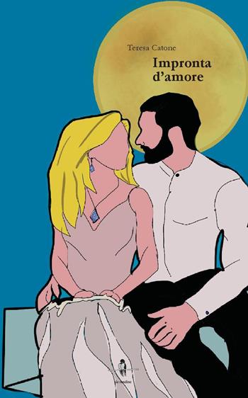Impronta d'amore. Con QR Code - Teresa Catone - Libro La Rondine Edizioni 2022 | Libraccio.it