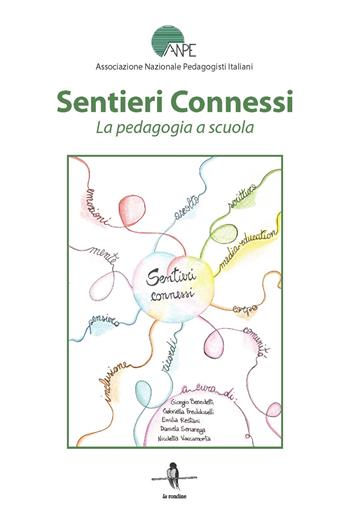 Sentieri connessi. La pedagogia a scuola - ANPE (Associazione Nazionale dei Pedagogisti Italiani) - Libro La Rondine Edizioni 2023 | Libraccio.it