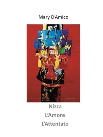 Nizza, l'amore, l'attentato. Audiolibro - Mary D'Amico - Libro Montabone 2019 | Libraccio.it