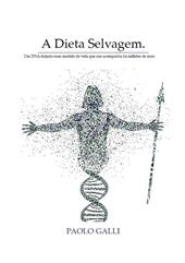 A dieta selvagem. Um DNA forjado num modelo de vida que nos acompanha há milhões de anos