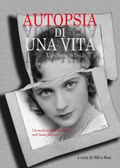 Autopsia di una vita. Un medico ebreo triestino nell'Italia fascista