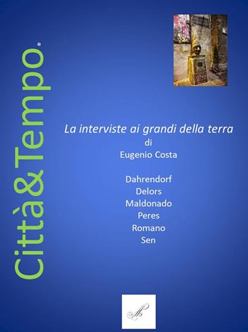 Città e tempo. Le interviste ai grandi della Terra. Con CD-Audio - Eugenio Costa - Libro Montabone 2020, Mitologhema | Libraccio.it